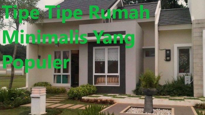 Tipe Tipe Rumah Minimalis Yang Populer